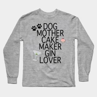 Dog Mother Cake Maker Gin Lover Long Sleeve T-Shirt